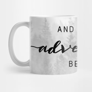 And So The Adventure Begins II Mug